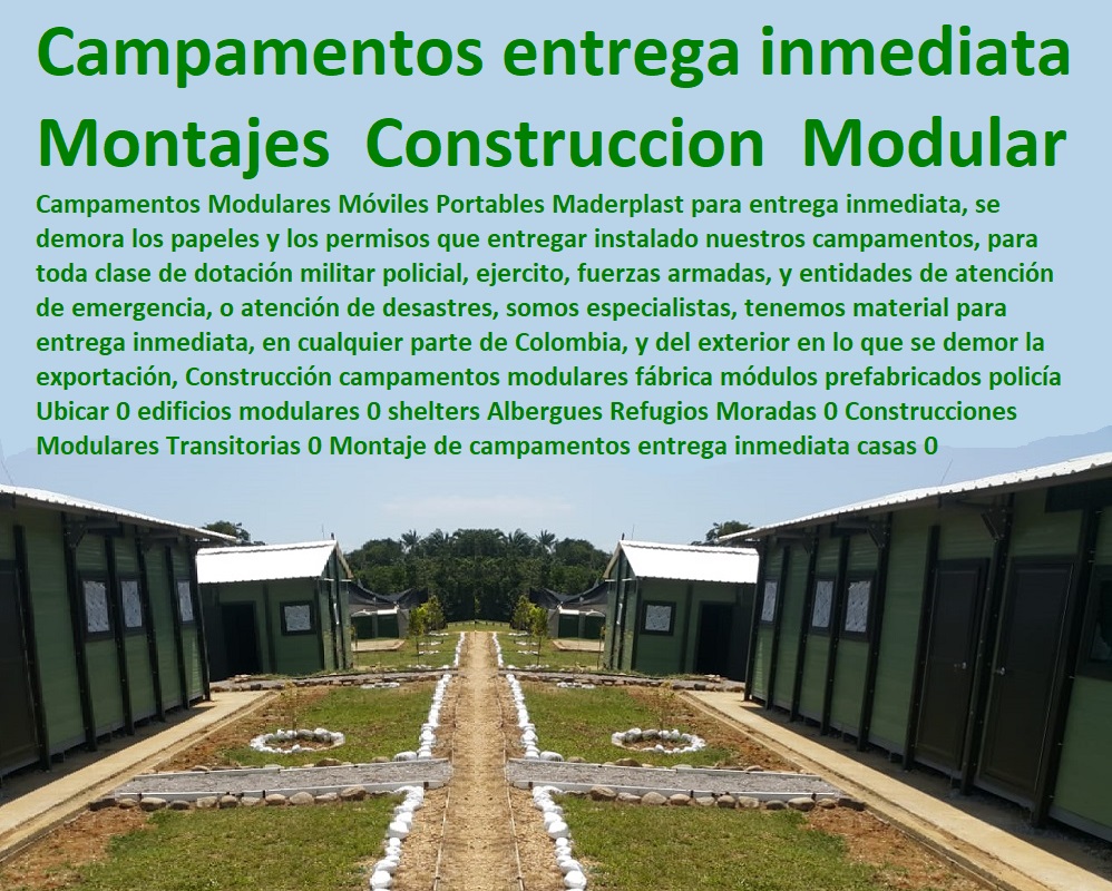 Construcción campamentos modulares fábrica módulos prefabricados policía Ubicar 0 edificios modulares 0 shelters Albergues Refugios Moradas 0 Construcciones Modulares Transitorias 0 Montaje de campamentos entrega inmediata casas 0 Construcción campamentos modulares fábrica módulos prefabricados policía Ubicar 0 edificios modulares 0 shelters Albergues Refugios Moradas 0 Construcciones Modulares Transitorias 0 Montaje de campamentos entrega inmediata casas 0